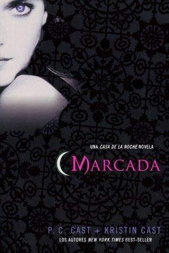 Marcada: Una Casa de La Noche Novela (House of Night Novels)