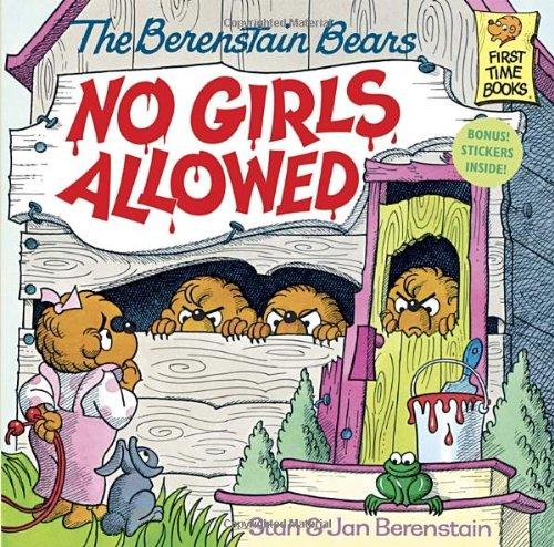 The Berenstain Bears No Girls Allowed (First Time Books(R))