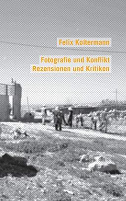 Fotografie und Konflikt: Rezensionen und Kritiken