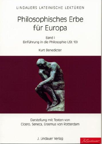 Philosophisches Erbe für Europa: Benedicter, Kurt, Bd.1 : Einführung in die Philosophie