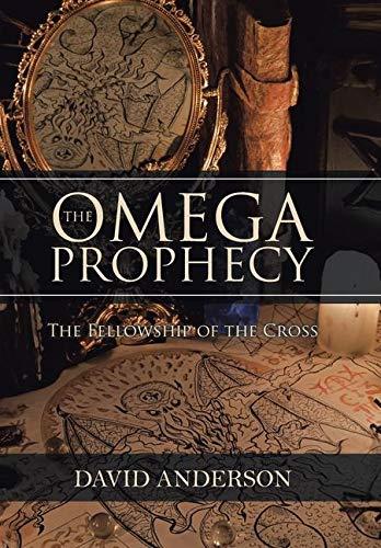 The Omega Prophecy: The Fellowship of the Cross