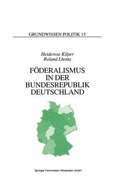 Föderalismus in der Bundesrepublik Deutschland: Eine Einführung (Grundwissen Politik) (German Edition)