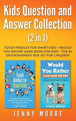 Kids Question and Answer Collection (2 in 1): Tough Riddles for Smart Kids + Would You Rather Game Book for Kids - The #1 Entertainment Box Set for Children