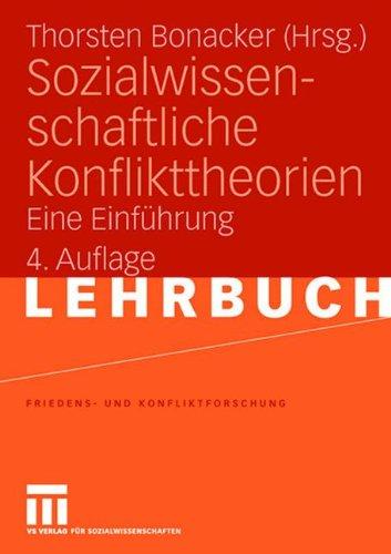 Sozialwissenschaftliche Konflikttheorien: Eine Einführung (Friedens- und Konfliktforschung)