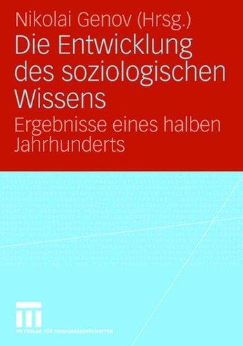 Die Entwicklung des Soziologischen Wissens: Ergebnisse Eines Halben Jahrhunderts