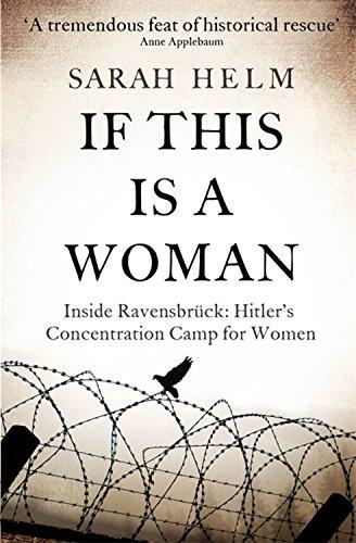 If This is a Woman: Inside Ravensbruck: Hitler's Concentration Camp for Women