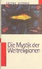 Die Mystik der Weltreligionen