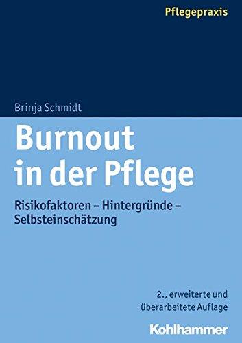 Burnout in der Pflege: Risikofaktoren - Hintergründe - Selbsteinschätzung