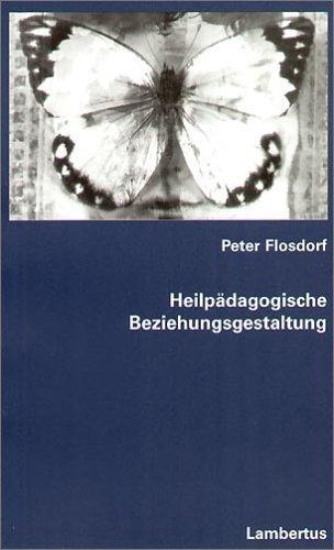 Beziehungsgestaltung. Heilpädagogische Beziehungsgestaltung