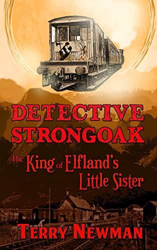 The King of Elfland's Little Sister (Detective Strongoak)