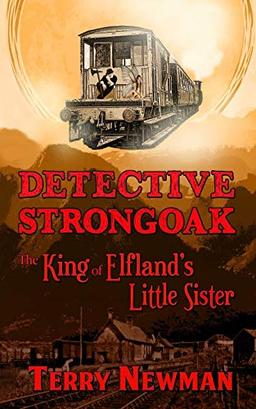 The King of Elfland's Little Sister (Detective Strongoak)