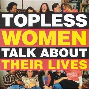 Topless Women Talk About Their Lives