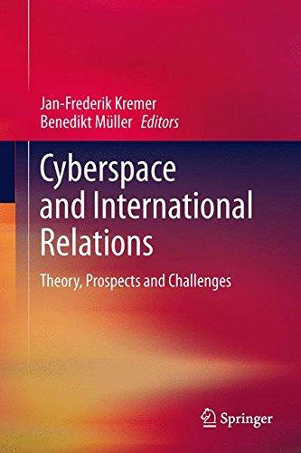 Cyberspace and International Relations: Theory, Prospects and Challenges