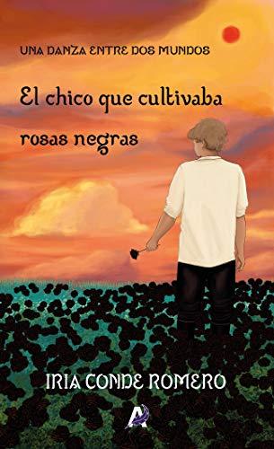 El chico que cultivaba rosas negras: Una danza entre dos mundos I