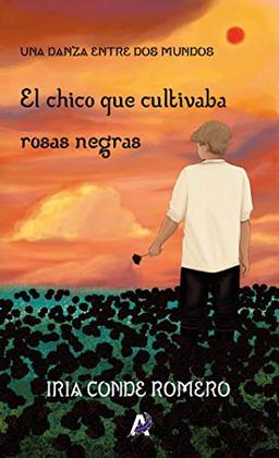 El chico que cultivaba rosas negras: Una danza entre dos mundos I