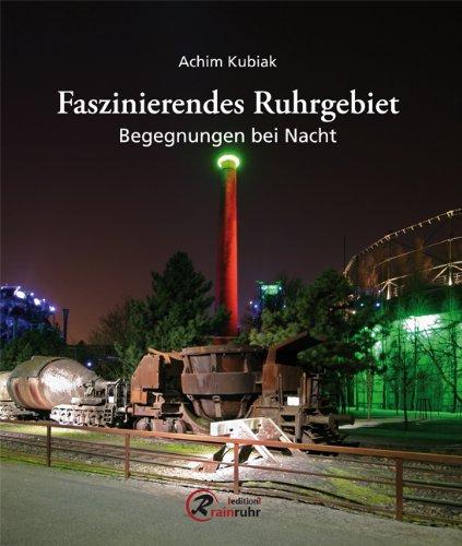 Faszinierendes Ruhrgebiet: Begegnungen bei Nacht: Begegungen bei Nacht