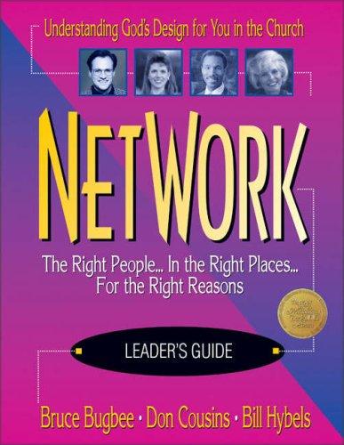 Network: The Right People... in the Right Places... for the Right Reason: Understanding God's Design for You in the Church (Network S.)