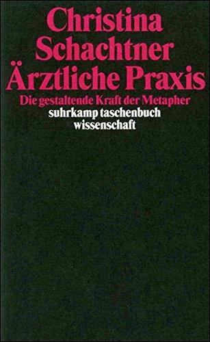 Ärztliche Praxis: Die gestaltende Kraft der Metapher