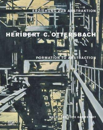 Heribert C. Ottersbach. Erziehung zur Abstraktion. Die Architekturbilder