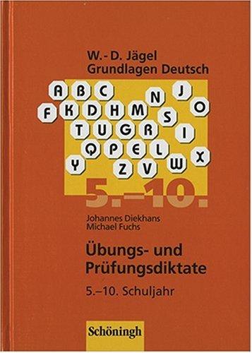 Grundlagen Deutsch. Übungs- und Prüfungsdiktate zur Rechtschreibung und Zeichensetzung. (RSR). 5.-10. Schuljahr. (Lernmaterialien)