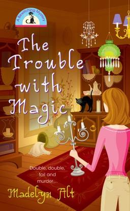 The Trouble with Magic (A Bewitching Mystery, Band 1)