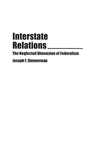 Interstate Relations: The Neglected Dimension of Federalism (Bibliographies and Indexes in)