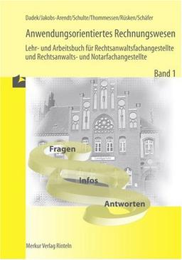 Anwendungsorientiertes Rechnungswesen 1. Grundstufe: Lehr- und Arbeitsbuch für Rechtsanwaltsfachangestellte und Rechtsanwalts- und Notarfachangestellte