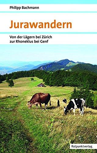 Jurawandern: Von der Lägern bei Zürich zur Rhoneklus bei Genf (Naturpunkt)