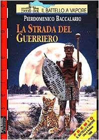 La strada del guerriero (Il battello a vapore. Serie rossa oro)