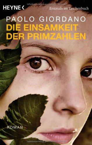 Die Einsamkeit der Primzahlen: Roman