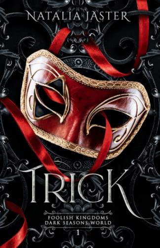 Trick (Dark Seasons: Foolish Kingdoms, Band 1)