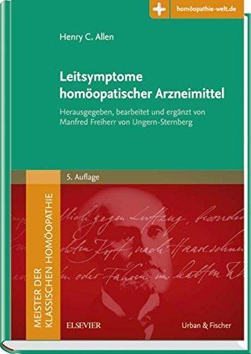 Meister der klassischen Homöopathie. Leitsymptome homöopathischer Arzneimittel: Herausgegeben von Manfred Freiherr von Ungern-Sternberg - Mit Zugang zur Medizinwelt