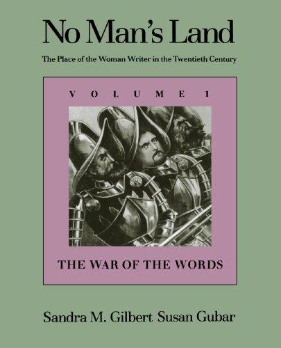 No Man's Land: The War of the Words, Volume 1: Place of the Woman Writer in the Twentieth Century