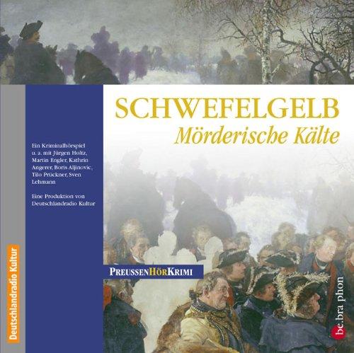 Schwefelgelb. CD . Mörderische Kälte