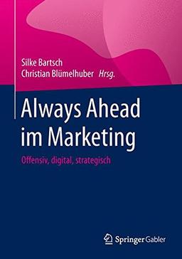 Always Ahead im Marketing: Offensiv, digital, strategisch