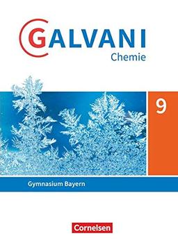 Galvani - Chemie für Gymnasien - Ausgabe B - Für naturwissenschaftlich-technologische Gymnasien in Bayern - Neubearbeitung - 9. Jahrgangsstufe: Schülerbuch