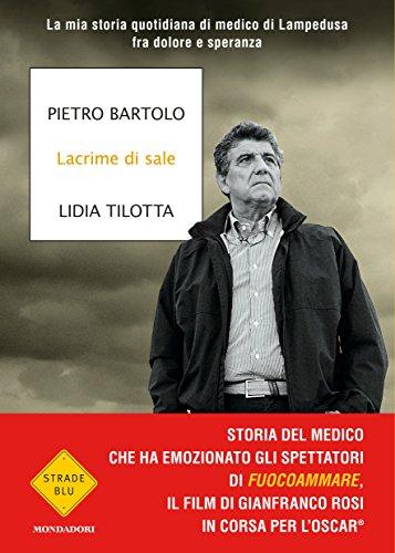 Lacrime di sale. La mia storia quotidiana di medico di Lampedusa fra dolore e speranza