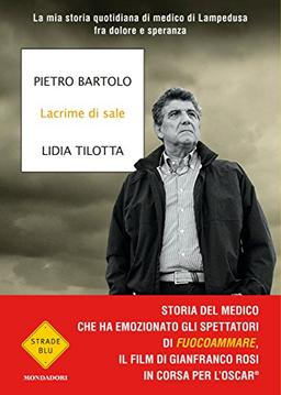 Lacrime di sale. La mia storia quotidiana di medico di Lampedusa fra dolore e speranza