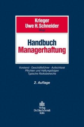 Handbuch Managerhaftung: Vorstand Geschäftsführer Aufsichtsrat. Pflichten und Haftungsfolgen. Typische Risikobereiche.