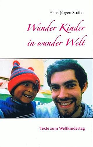 Wunder Kinder in wunder Welt: Texte zum Weltkindertag