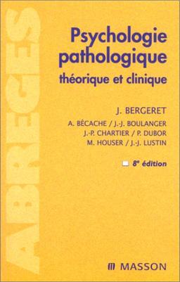 Psychologie pathologique : théorique et clinique