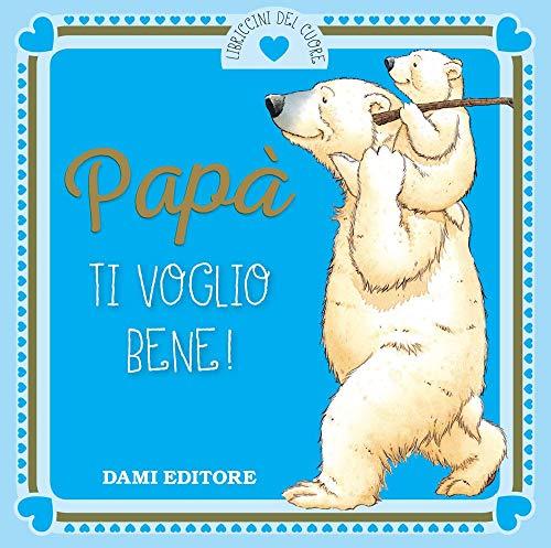 Papà ti voglio bene!