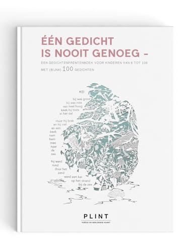 Één gedicht is nooit genoeg: een gedichtenprentenboek voor kinderen van 6 tot 106 met (bijna) 100 gedichten: een gedichtenprentenboek van Plint met (bijna) 100 ! gedichten