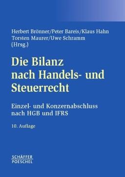 Die Bilanz nach Handels- und Steuerrecht: Einzel- und Konzernabschluss nach HGB und IFRS