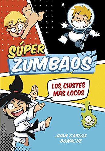 Súper Zumbaos 1, ¡Los chistes más locos!: Cómic de chistes para niños. Dibujos graciosos con Humor fácil de entender para niños y niñas. (No ficción ilustrados, Band 1)