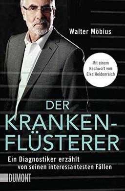 Der Krankenflüsterer: Ein Diagnostiker erzählt von seinen interessantesten Fällen (Taschenbücher)