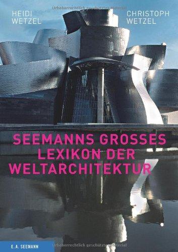 Seemanns großes Lexikon der Weltarchitektur (Seemanns Lexika)