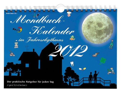 Mondbuch Kalender 2012: Der praktische Ratgeber für jeden Tag