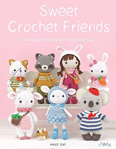 Sweet Crochet Friends: 16 Amigurumi Creations from Khuc Cay (Amigurumi Creations from Khuc Cay's Little Hands)