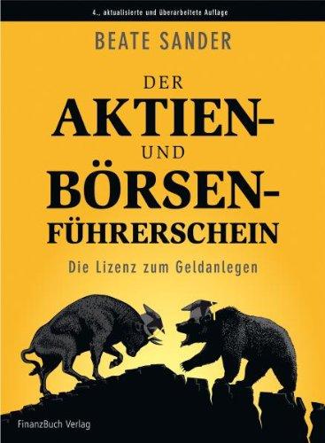 Der Aktien- und Börsenführerschein: Die Lizenz zum Geldanlegen